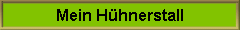 Mein H�hnerstall