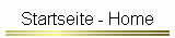 Startseite - Home